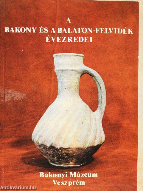 A Bakony és a Balaton-felvidék évezredei