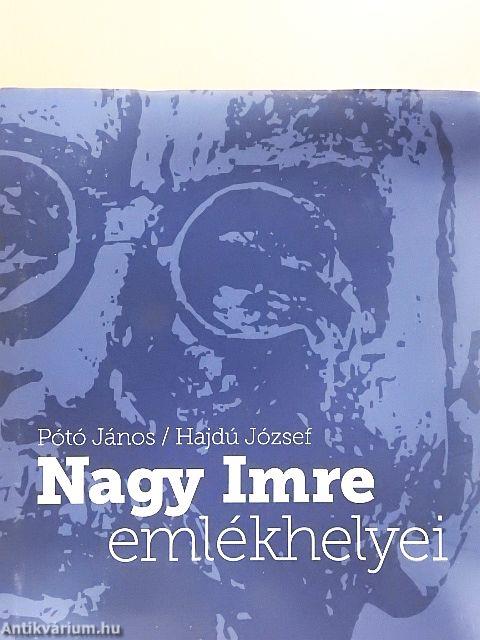 Nagy Imre emlékhelyei