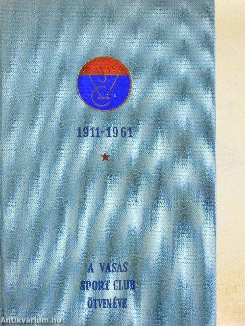 A Vasas Sport Club ötven éve