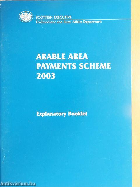 Arable Area Payments Scheme 2003 - Explanatory Booklet