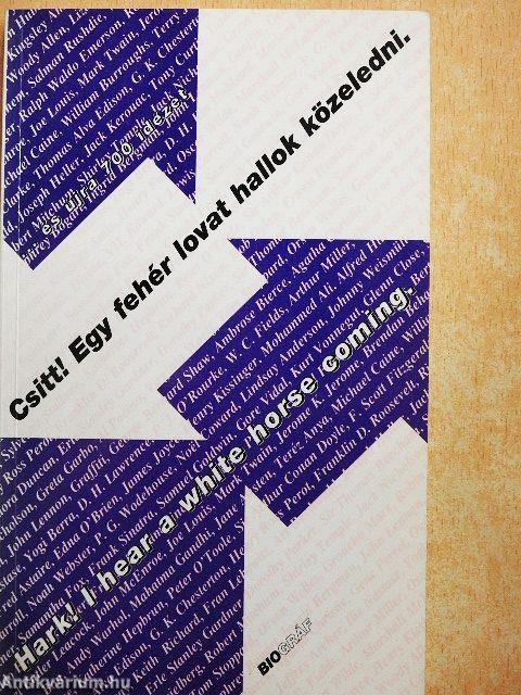 Csitt! Egy fehér lovat hallok közeledni