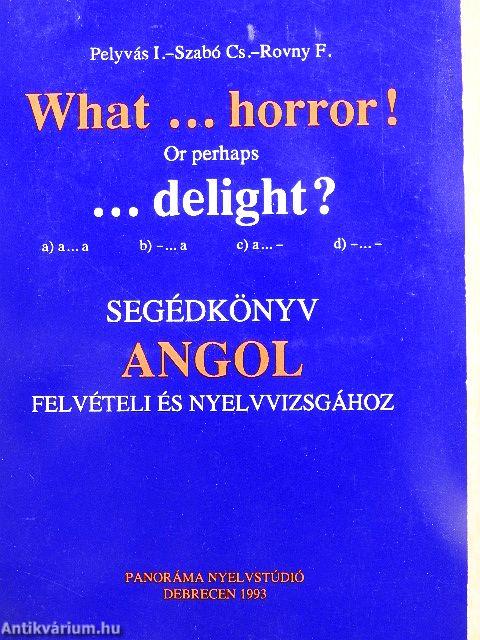 What...horror! Or perhaps ...delight?