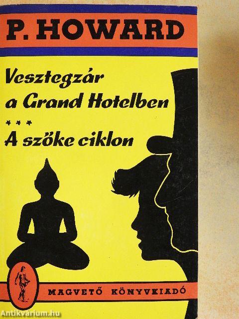 Vesztegzár a Grand Hotelben/A szőke ciklon