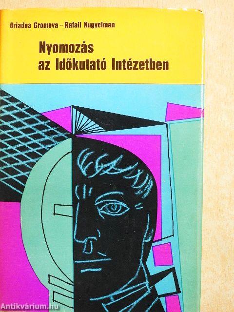 Nyomozás az Időkutató Intézetben