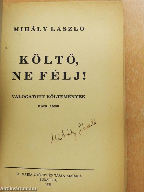 Költő, ne félj! (aláírt példány)
