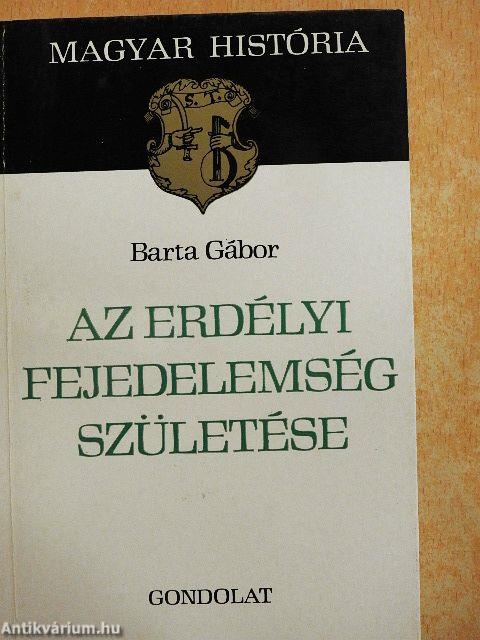 Az erdélyi fejedelemség születése