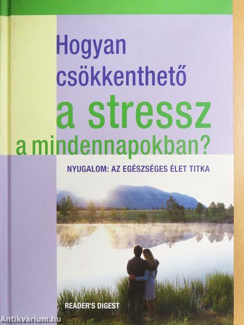 Hogyan csökkenthető a stressz a mindennapokban?
