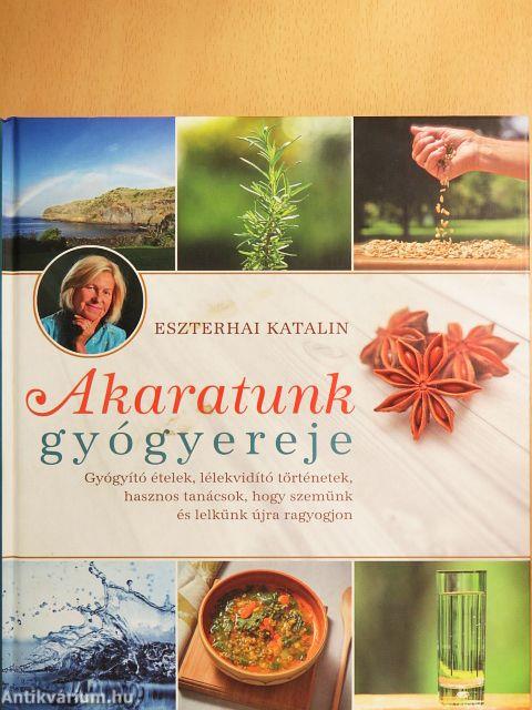 Akaratunk gyógyereje