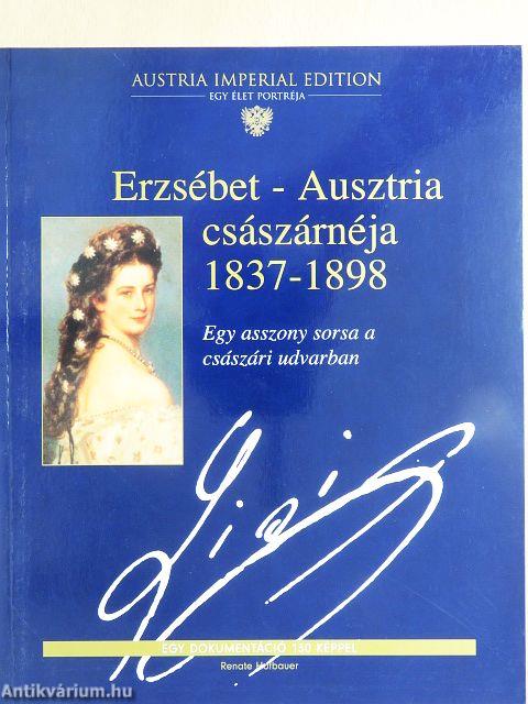 Erzsébet-Ausztria császárnéja 1837-1898