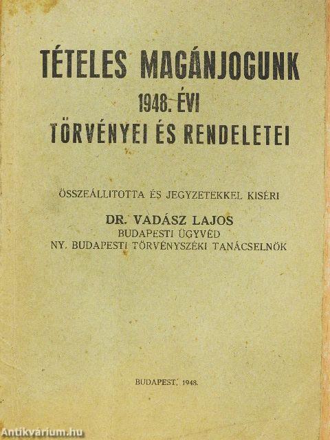 Tételes magánjogunk 1948. évi törvényei és rendeletei