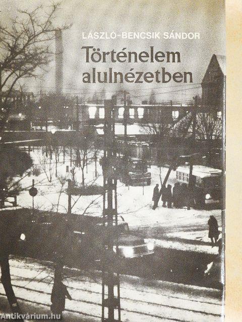 Történelem alulnézetben