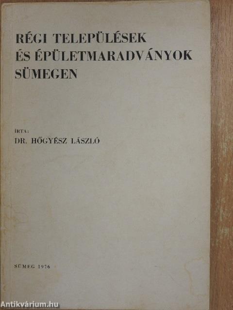 Régi települések és épületmaradványok Sümegen