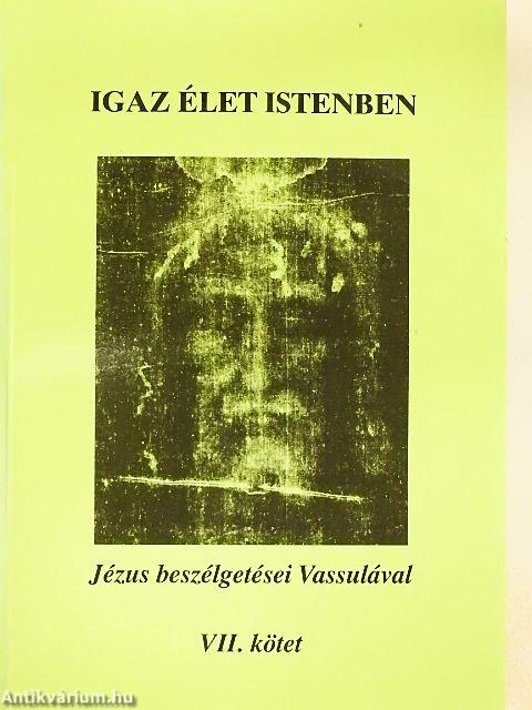 Igaz élet Istenben VII.