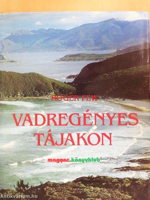 Vadregényes tájakon