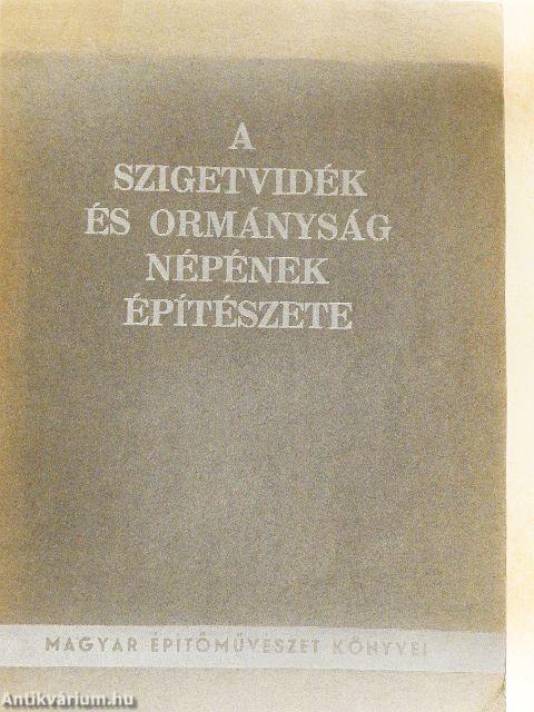 A Szigetvidék és Ormányság népének építészete