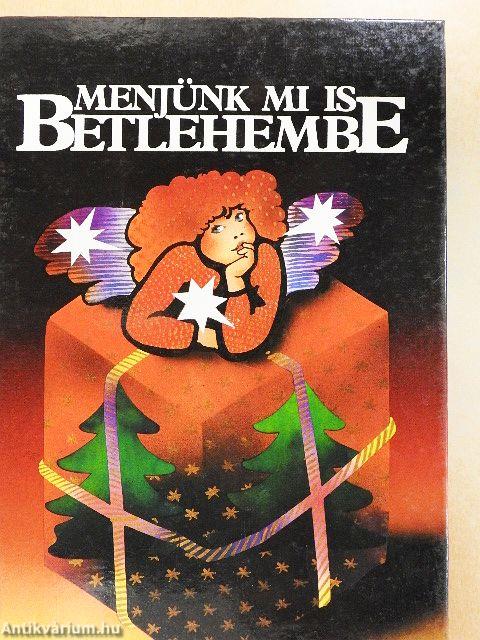 Menjünk mi is Betlehembe