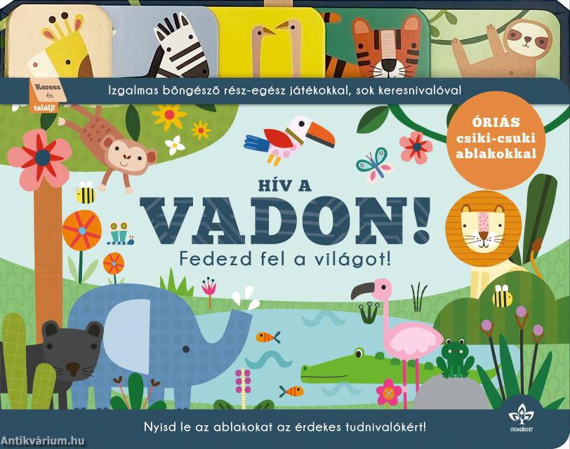 Hív a vadon! - Fedezd fel a világot!