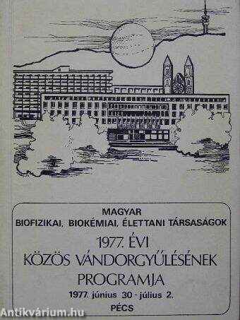 A Magyar Biofizikai Társaság, Magyar Biokémiai Társaság és Magyar Élettani Társaság 1977. évi közös vándorgyűlésének programja
