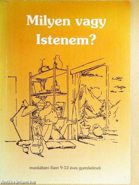 Milyen vagy Istenem?