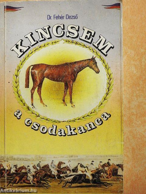 Kincsem, a csodakanca