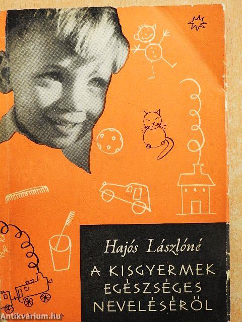 A kisgyermek egészséges neveléséről