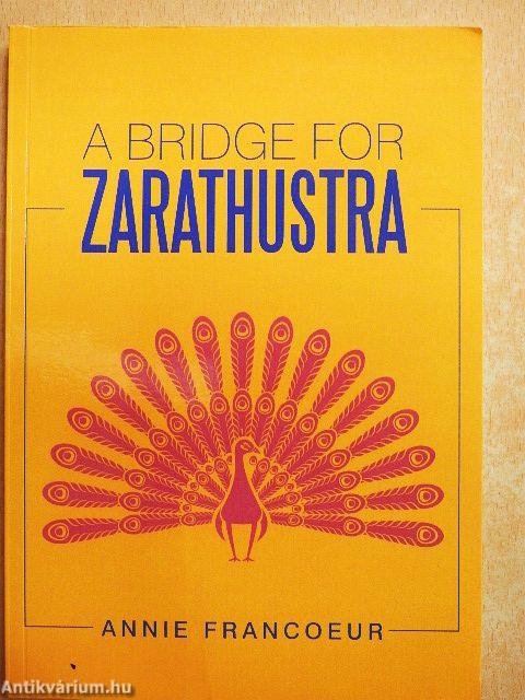 A Bridge for Zarathustra