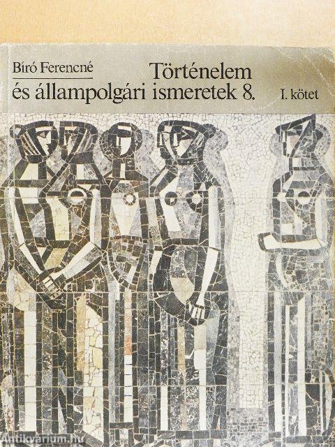 Történelem és állampolgári ismeretek 8. I.