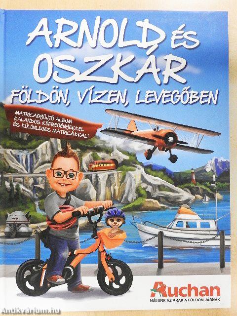 Arnold és Oszkár földön, vízen, levegőben