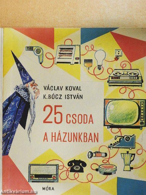 25 csoda a házunkban