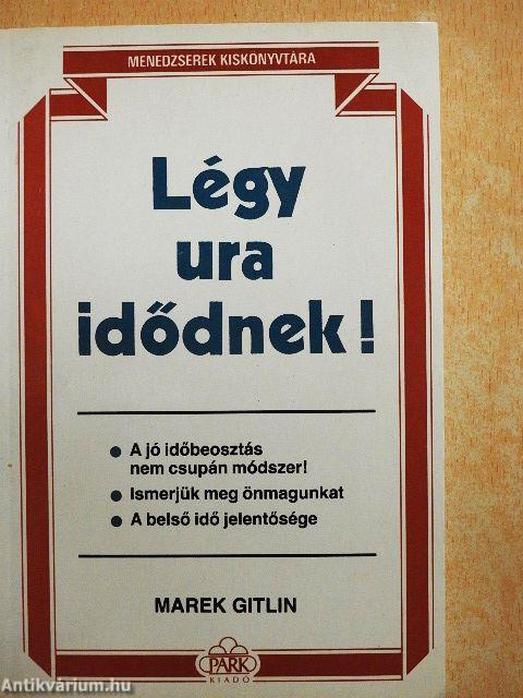 Légy ura idődnek!