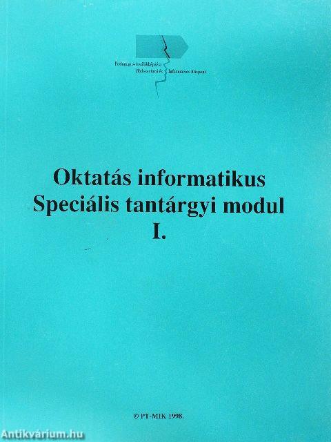 Oktatás informatikus Speciális tantárgyi modul I.