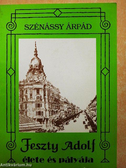 Feszty Adolf élete és pályája