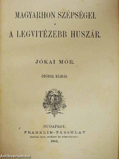Magyarhon szépségei/A legvitézebb huszár