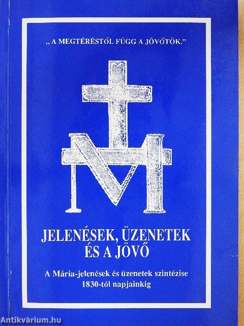 Jelenések, üzenetek és a jövő