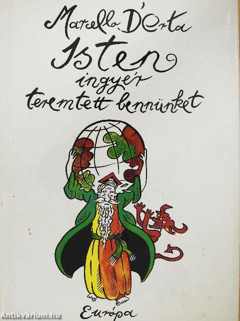 Isten ingyér teremtett bennünket