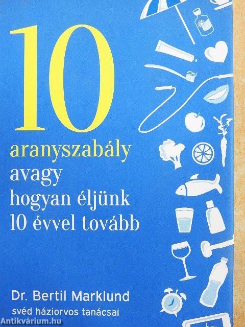 10 aranyszabály avagy hogyan éljünk 10 évvel tovább