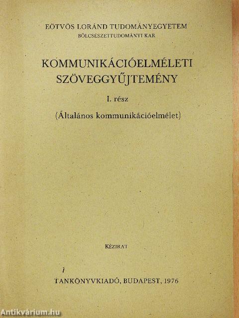 Kommunikációelméleti szöveggyűjtemény I.