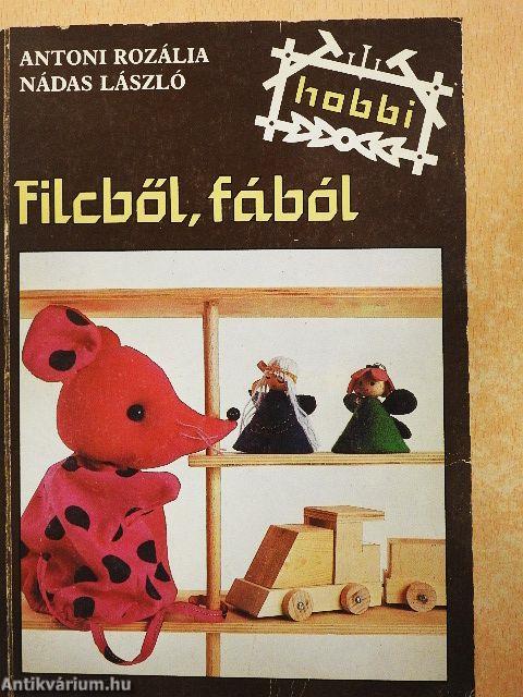 Filcből, fából