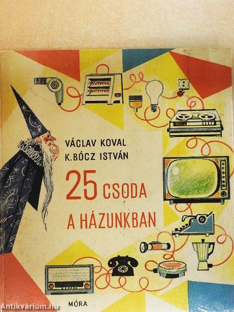 25 csoda a házunkban