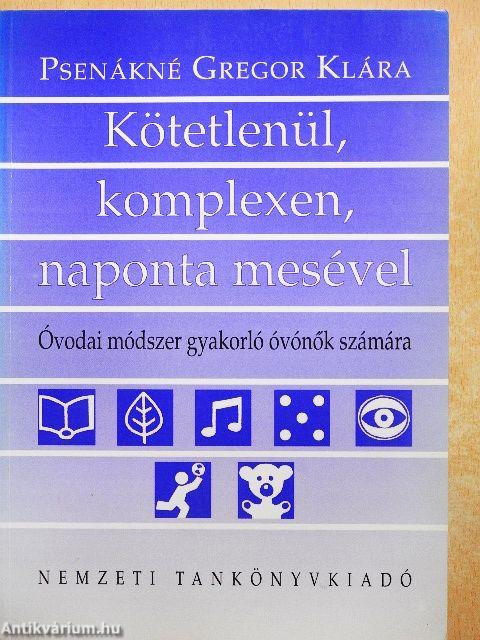 Kötetlenül, komplexen, naponta mesével