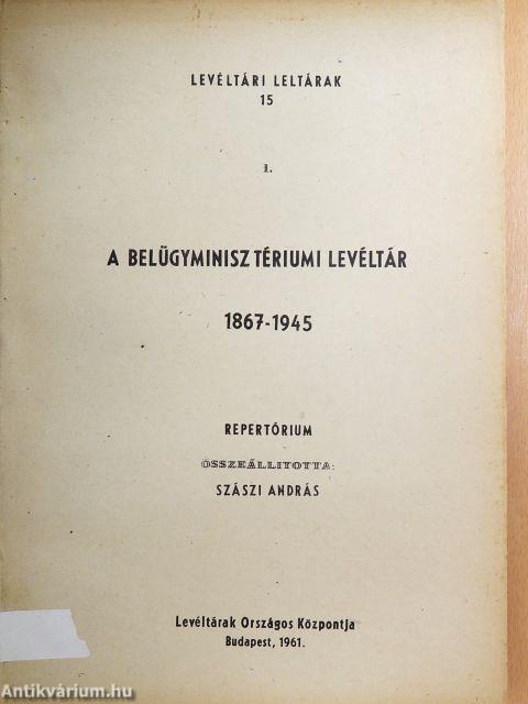 A Belügyminisztériumi Levéltár I.