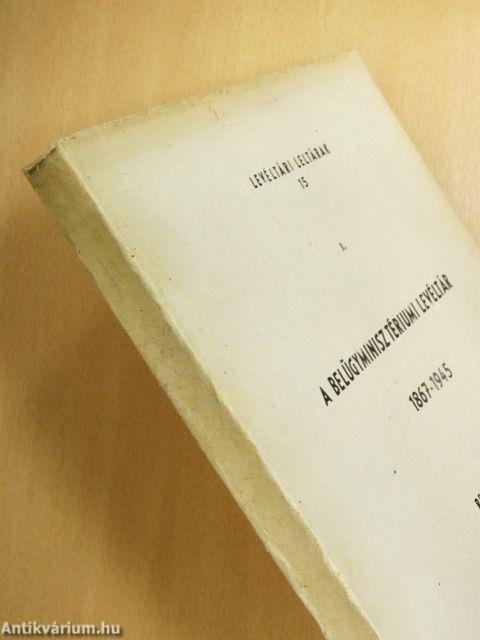 A Belügyminisztériumi Levéltár I.