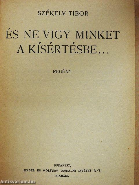 És ne vigy minket a kísértésbe...