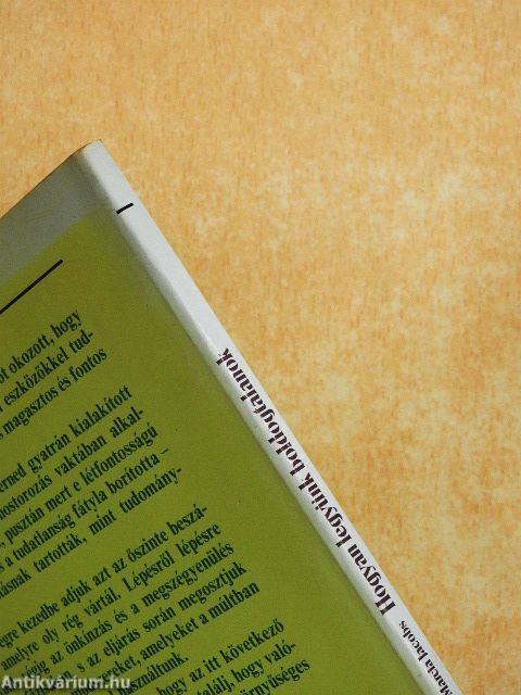 Hogyan legyünk boldogtalanok