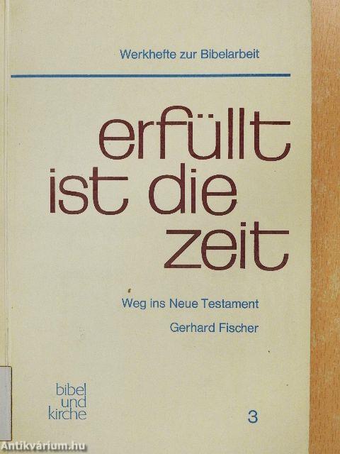 Erfüllt ist die Zeit