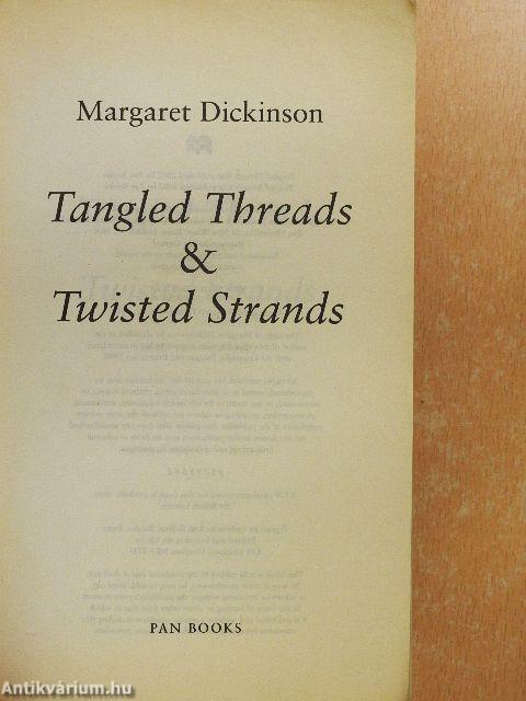 Tangled Threads & Twisted Strands