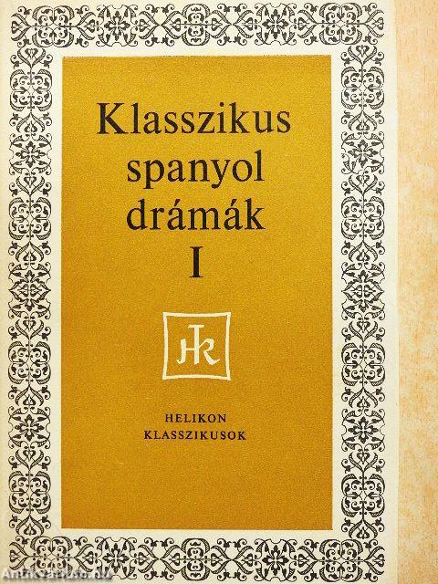 Klasszikus spanyol drámák I-II.
