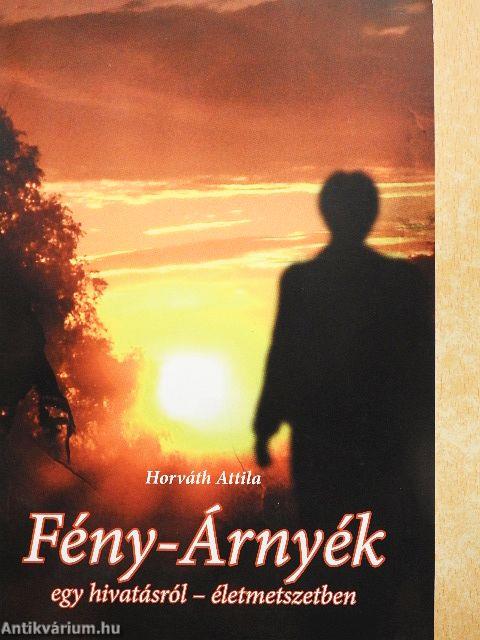 Fény-Árnyék: egy hitvallásról - életmetszetben