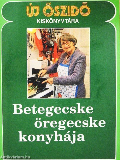 Betegecske öregecske konyhája
