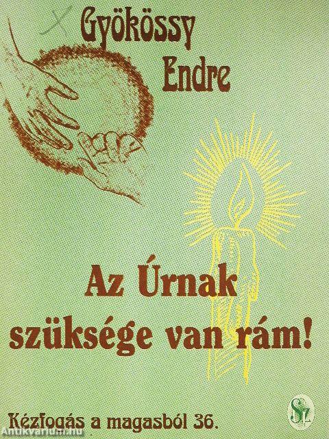 Az Úrnak szüksége van rám!